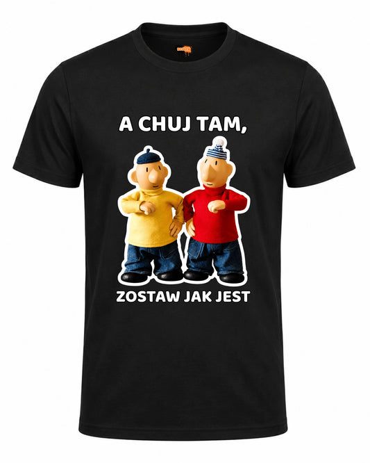 Bawełniana koszulka -  A chuj tam, zostaw jak jest