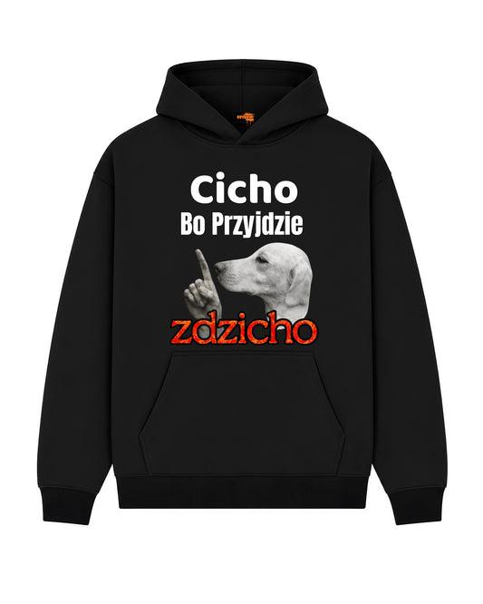 Bawełniana Bluza –  Cicho, bo przyjdzie Zdzicho