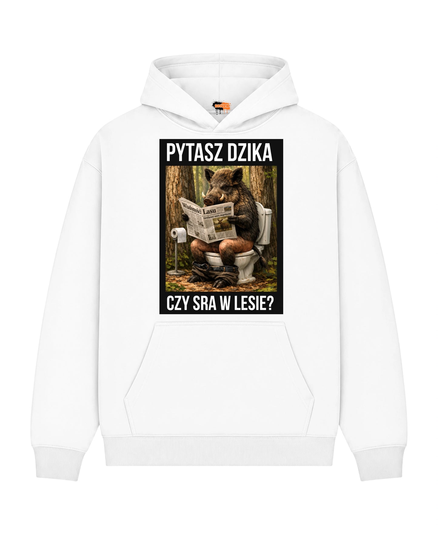 Bawełniana Bluza –  Pytasz dzika  czy sra w lesie ?