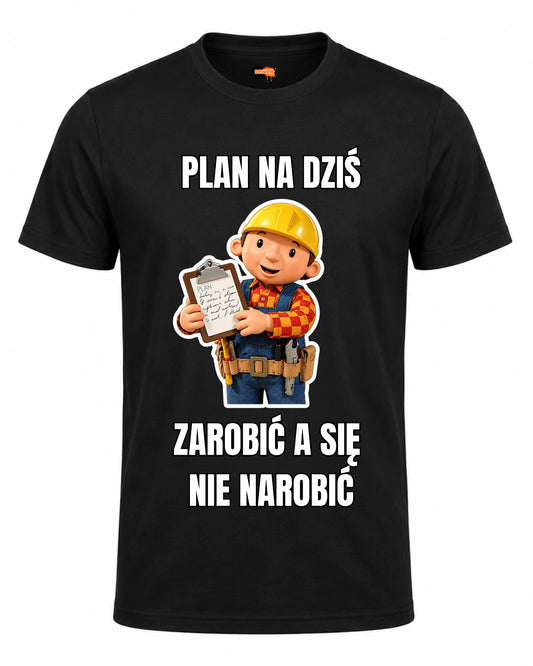 Bawełniana koszulka - Plan na dziś zarobić a się nie narobić
