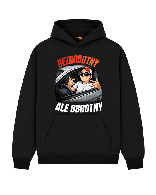Bawełniana Bluza –  Bezrobotny, ale obrotny