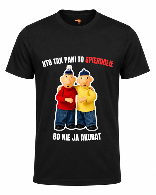 Bawełniana koszulka - Kto tak pani to spierdolił  bo nie ja akurat
