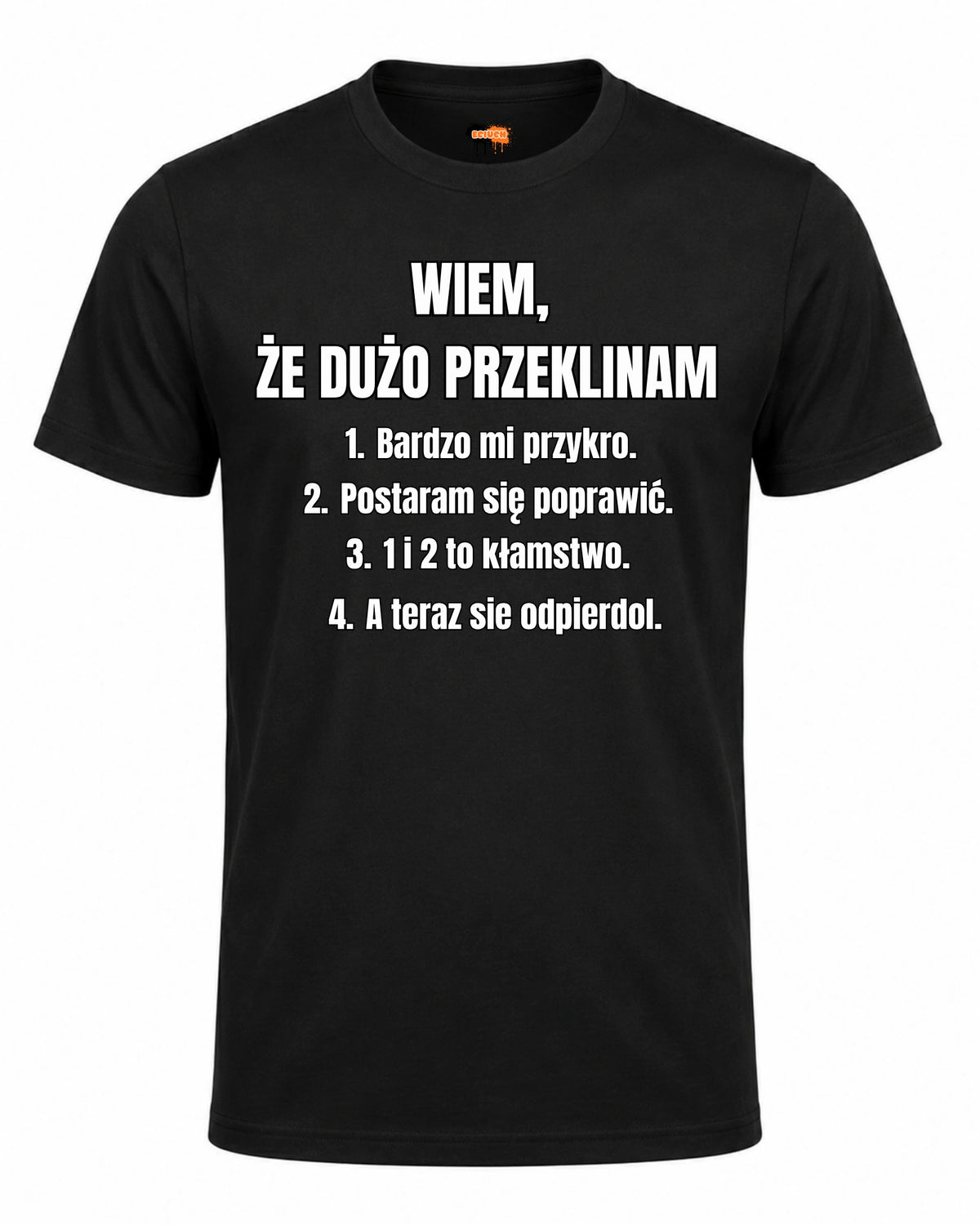 Bawełniana koszulka - WIEM,  ŻE DUŻO PRZEKLINAM Bardzo mi przykro.