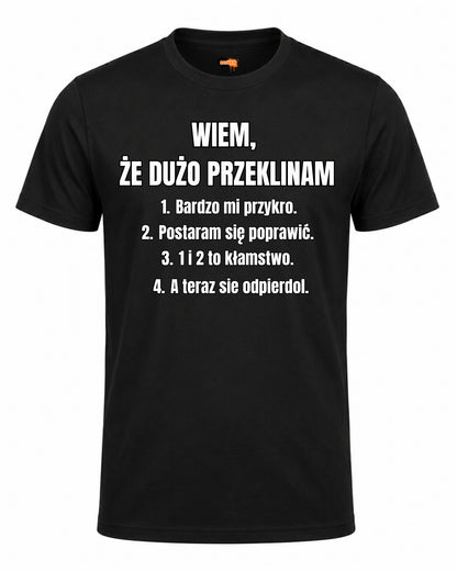 Bawełniana koszulka - WIEM,  ŻE DUŻO PRZEKLINAM Bardzo mi przykro.