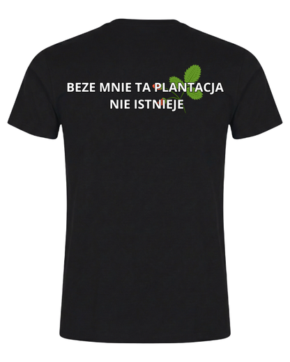 Bawełniana koszulka - BEZE MNIE TA PLANTACJA NIE ISTNIEJE