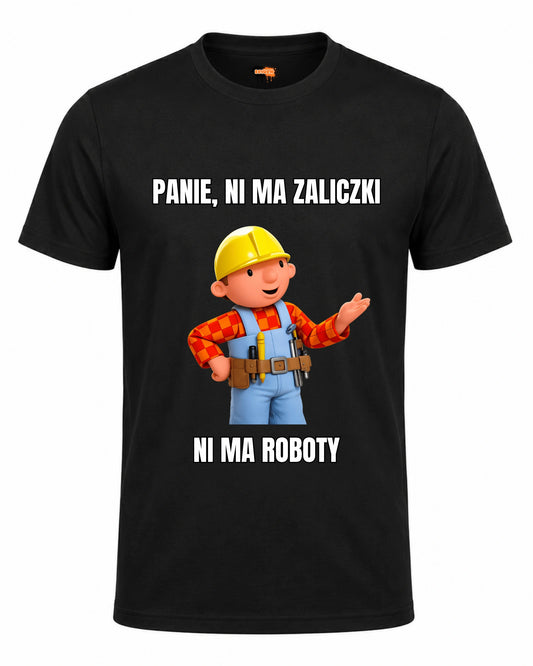 Bawełniana koszulka - PANIE NI MA ZALICZKI NI MA ROBOTY