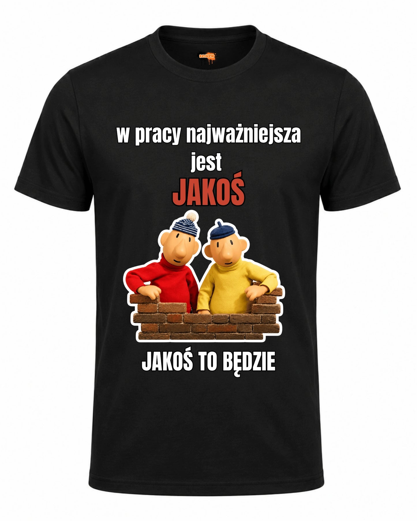 Bawełniana koszulka - W pracy najważniejsza jest jakoś jakoś to będzie z murkiem