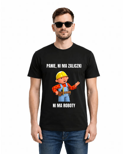 Bawełniana koszulka - PANIE NI MA ZALICZKI NI MA ROBOTY