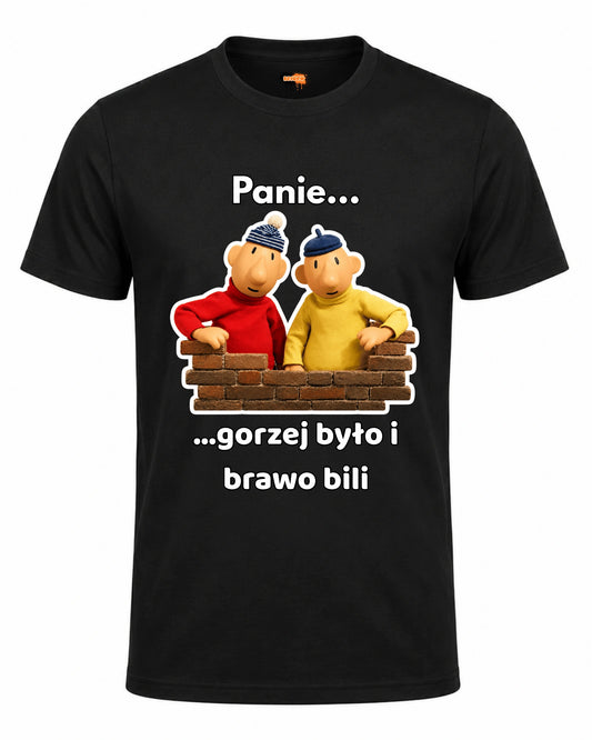Bawełniana koszulka - Panie... ...gorzej było i brawo bili PAT I MAT Z MURKIEM