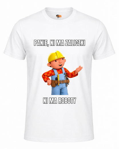 Bawełniana koszulka - PANIE NI MA ZALICZKI NI MA ROBOTY