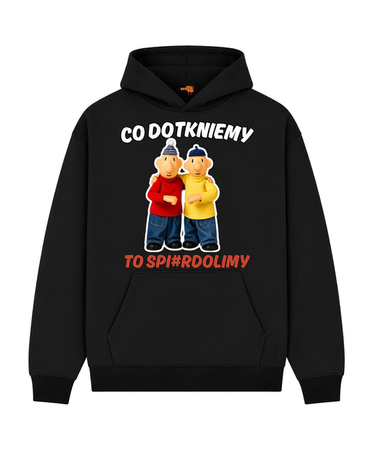 Bawełniana Bluza - Co dotkniemy to spierdolimy