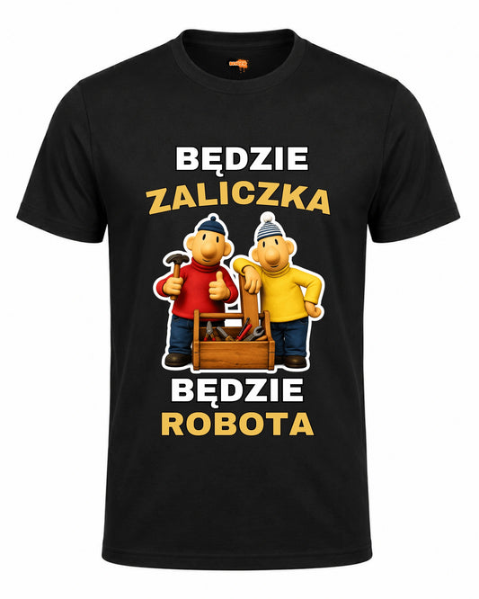 Bawełniana koszulka - Będzie zaliczka będzie robota