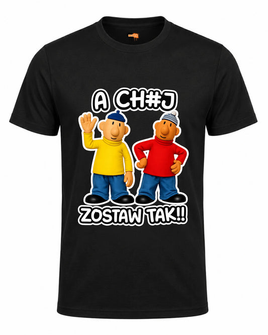 Bawełniana koszulka -  A ch#j zostaw tak!!