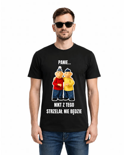 Bawełniana koszulka - PANIE... NIKT Z TEGO STRZELAŁ NIE BĘDZIE