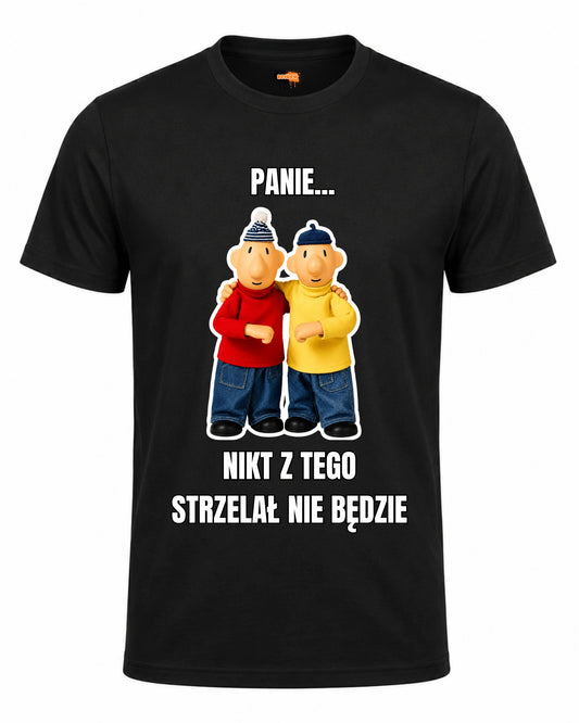 Bawełniana koszulka - PANIE... NIKT Z TEGO STRZELAŁ NIE BĘDZIE