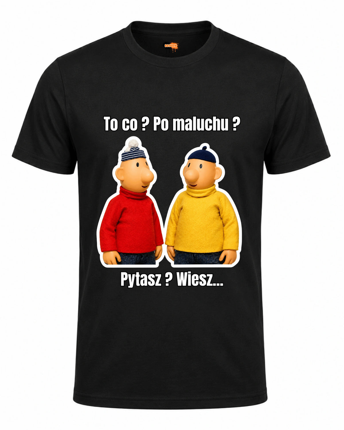 Bawełniana koszulka - To co? po maluchu ? Pytasz, wiesz...