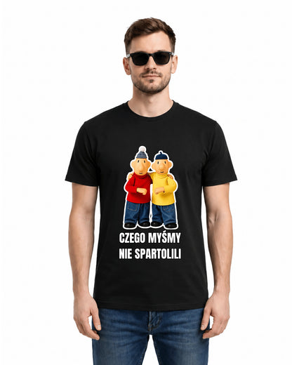 Bawełniana koszulka - CZEGO MYŚMY NIE SPARTOLILI ( Cenzura )