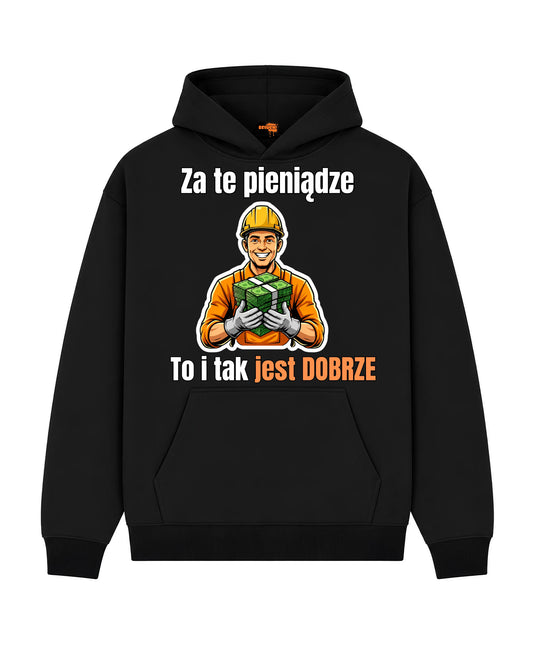 Bawełniana Bluza - Za te pieniądze to i tak jest dobrze