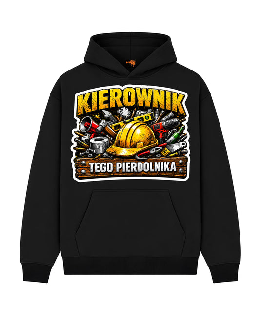 Bawełniana Bluza – Kierownik tego pierdolnika