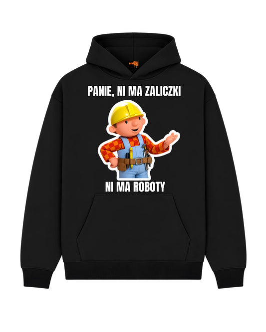 Bawełniana Bluza - PANIE NI MA ZALICZKI NI MA ROBOTY
