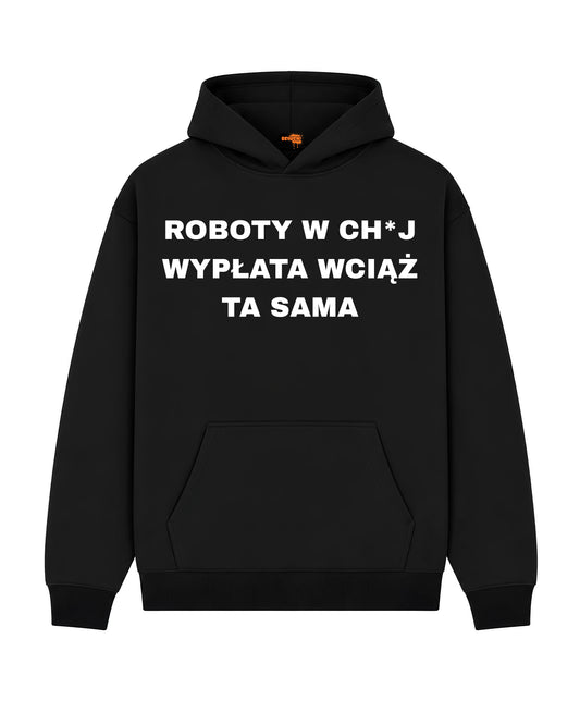Bawełniana Bluza – Roboty w ch#j wypłata wciąż ta sama