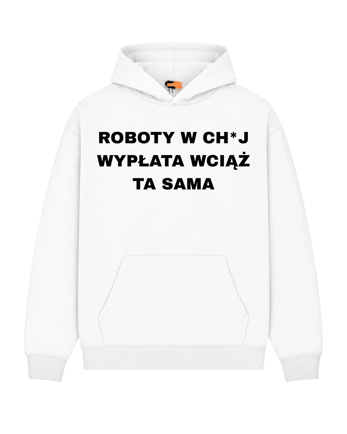 Bawełniana Bluza – Roboty w ch#j wypłata wciąż ta sama