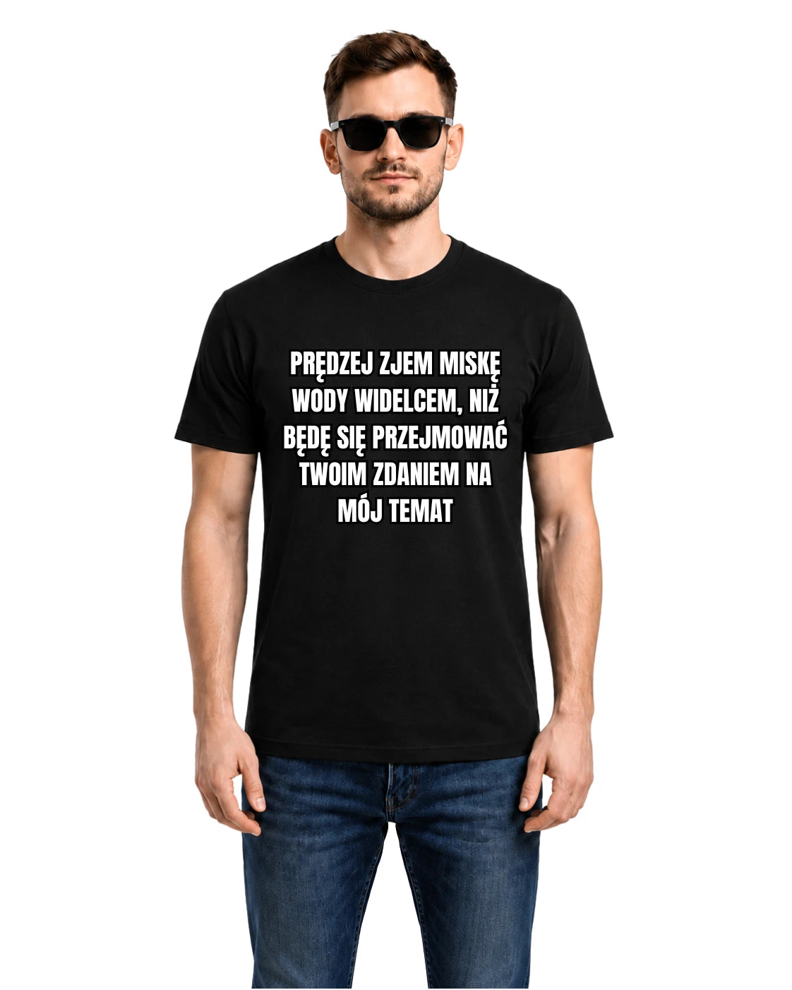 Bawełniana koszulka - Prędzej zjem miskę wody widelcem, niż będę się przejmować twoim zdaniem na mój temat