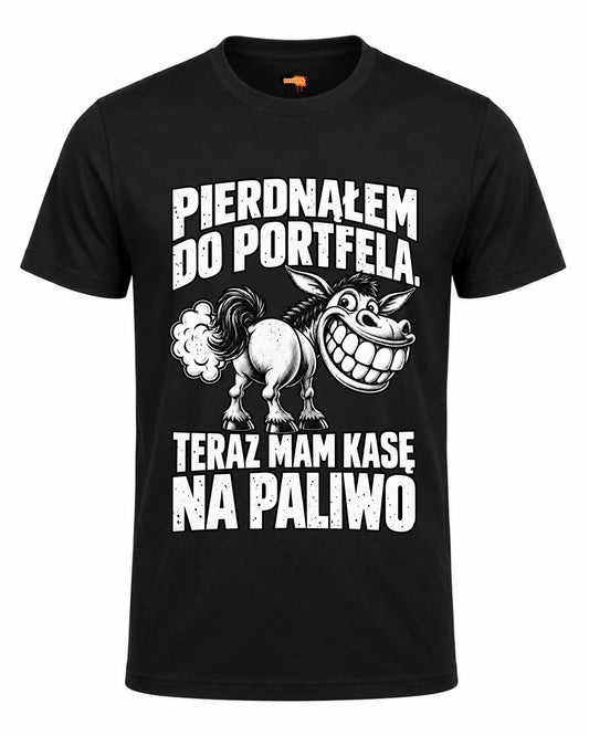 Bawełniana koszulka - Pierdnąłem do portfela. Teraz mam kasę na paliwo
