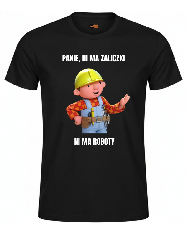 Bawełniana koszulka - PANIE NI MA ZALICZKI NI MA ROBOTY