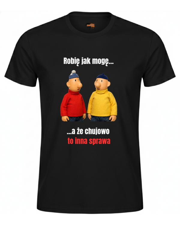 Bawełniana koszulka - Robię jak mogę... a, że chujowo to inna sprawa