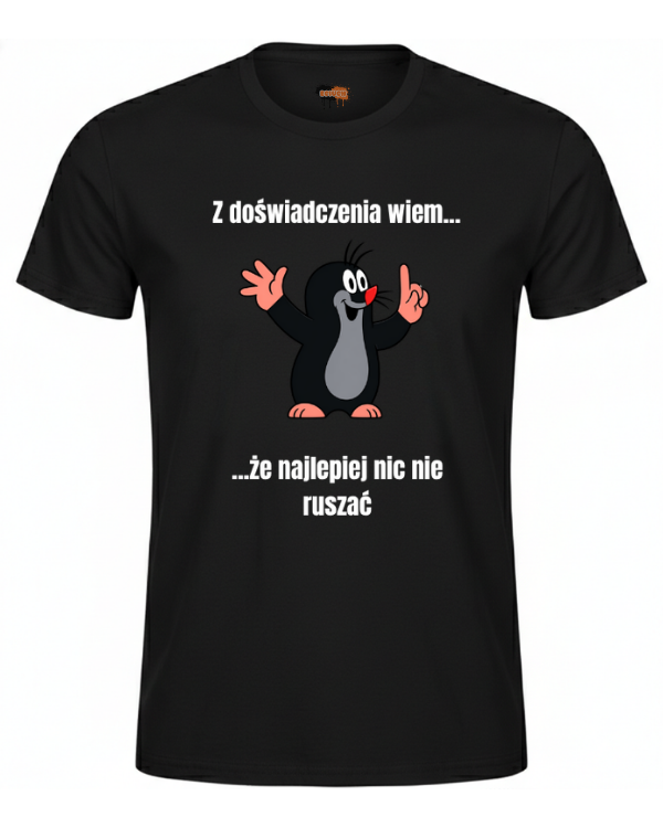 Bawełniana koszulka - Z doświadczenia wiem... że najlepiej nic nie ruszać