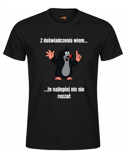 Bawełniana koszulka - Z doświadczenia wiem... że najlepiej nic nie ruszać