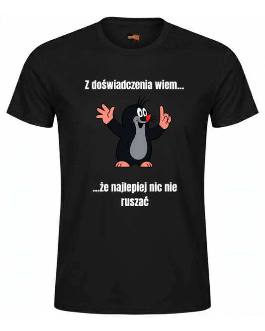 Bawełniana koszulka - Z doświadczenia wiem... że najlepiej nic nie ruszać
