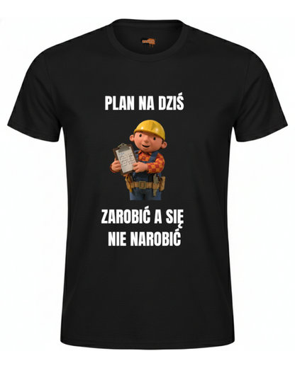 Bawełniana koszulka - Plan na dziś zarobić a się nie narobić
