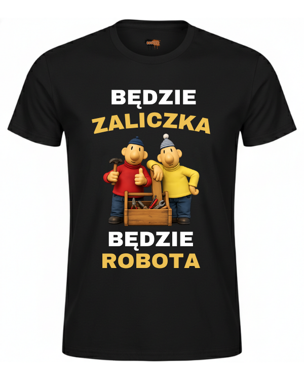 Bawełniana koszulka - Będzie zaliczka będzie robota