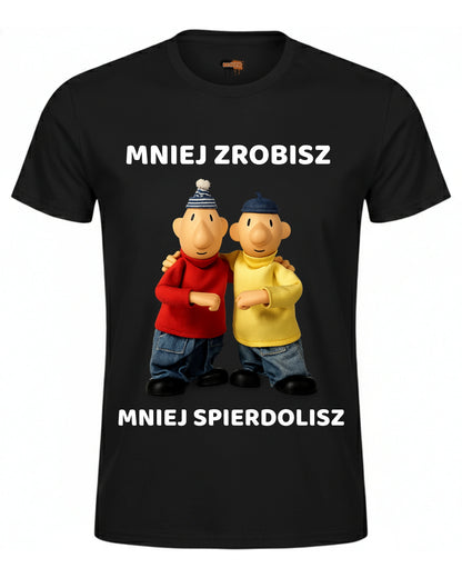 Bawełniana koszulka -  MNIEJ ZROBISZ MNIEJ SPIERDOLISZ