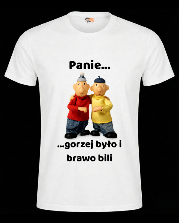 Bawełniana koszulka - Panie... ...gorzej było i brawo bili