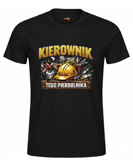 Bawełniana koszulka - Kierownik Tego Pierdolnika