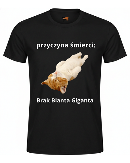 Bawełniana koszulka - Przyczyna Śmierci Brak Blanta Giganta