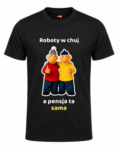 Bawełniana koszulka - Roboty w chuj a pensja ta sama (sąsiedzi)