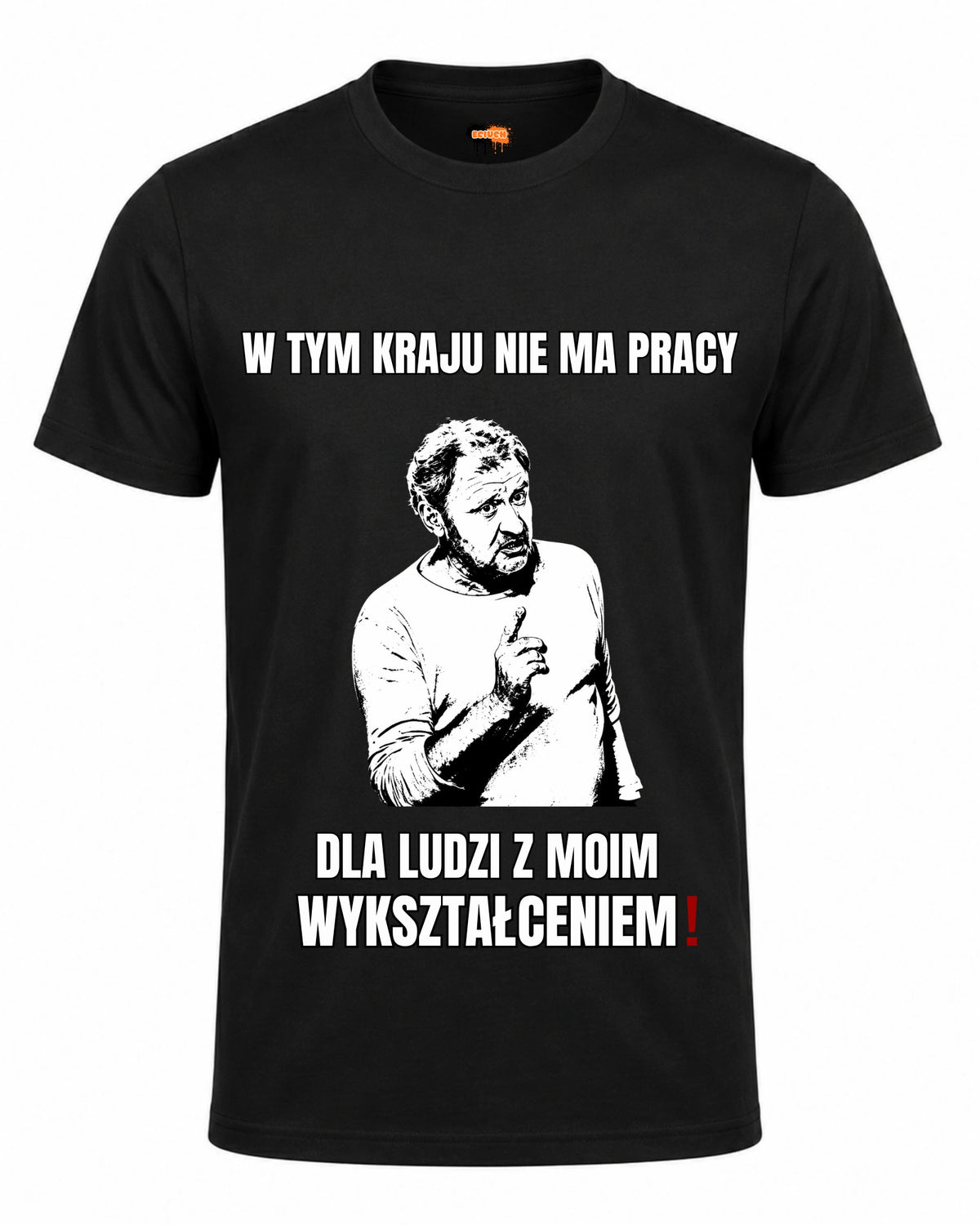 Bawełniana koszulka - W tym kraju nie ma pracy dla ludzi z moim wykształceniem