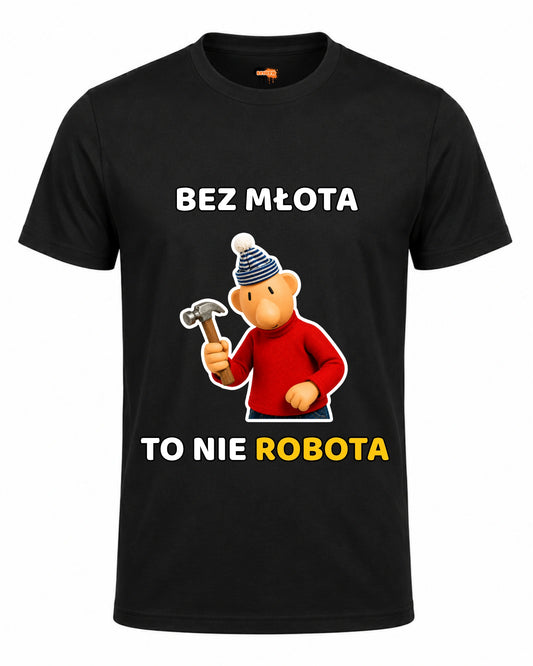 Bawełniana koszulka - Bez młota to nie robota