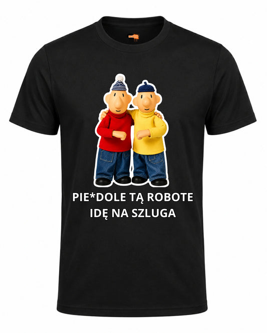 Bawełniana koszulka - PIE*DOLE TĄ ROBOTE IDĘ NA SZLUGA