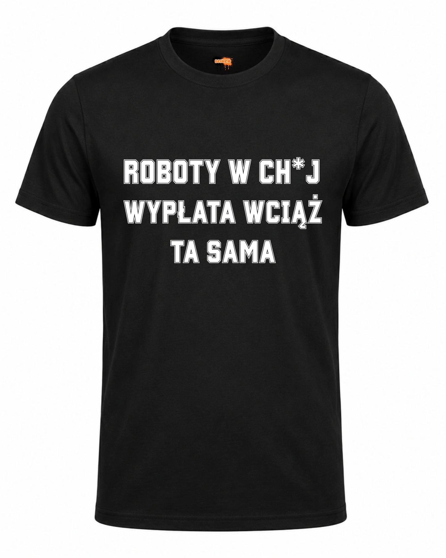 Bawełniana koszulka - Roboty w ch*j, wypłata wciąż ta sama