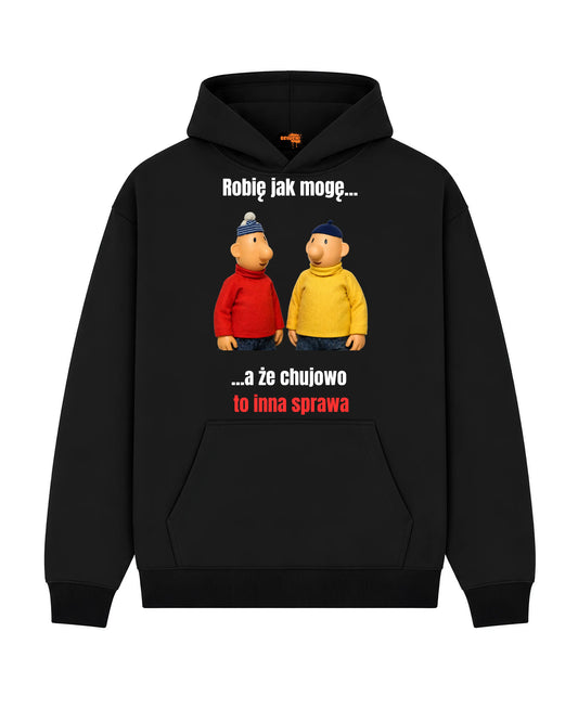 Bawełniana Bluza - Robię jak mogę... a, że chujowo to inna sprawa