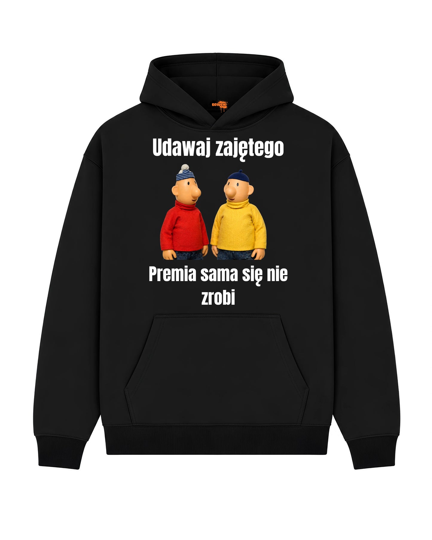 Bawełniana Bluza – Udawaj zajętego, premia sama się nie zrobi