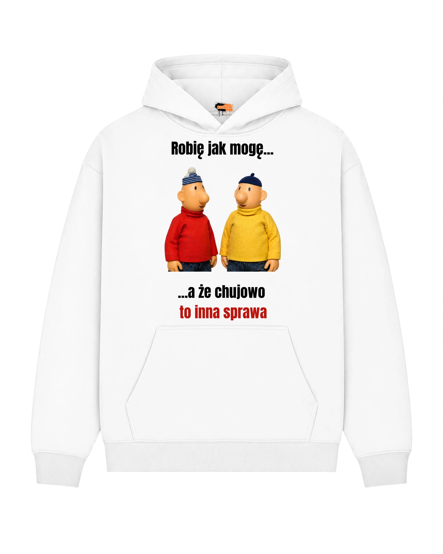 Bawełniana Bluza – Robię jak mogę a że chujowo to inna sprawa