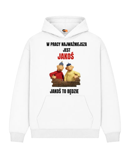 Bawełniana Bluza - W pracy najważniejsza jest Jakoś Pat i Mat