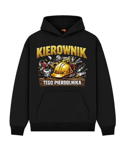 Bawełniana Bluza – Kierownik tego pierdolnika
