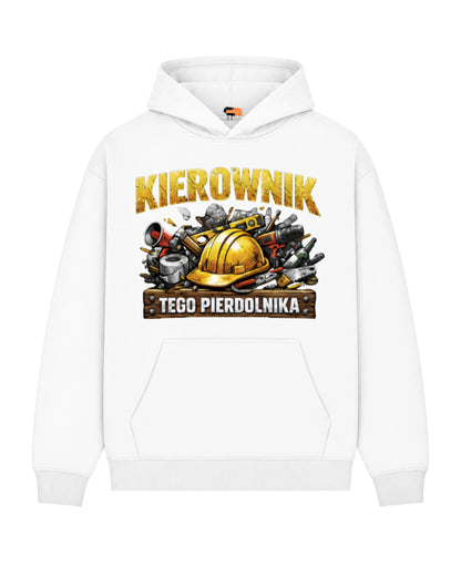 Bawełniana Bluza – Kierownik tego pierdolnika